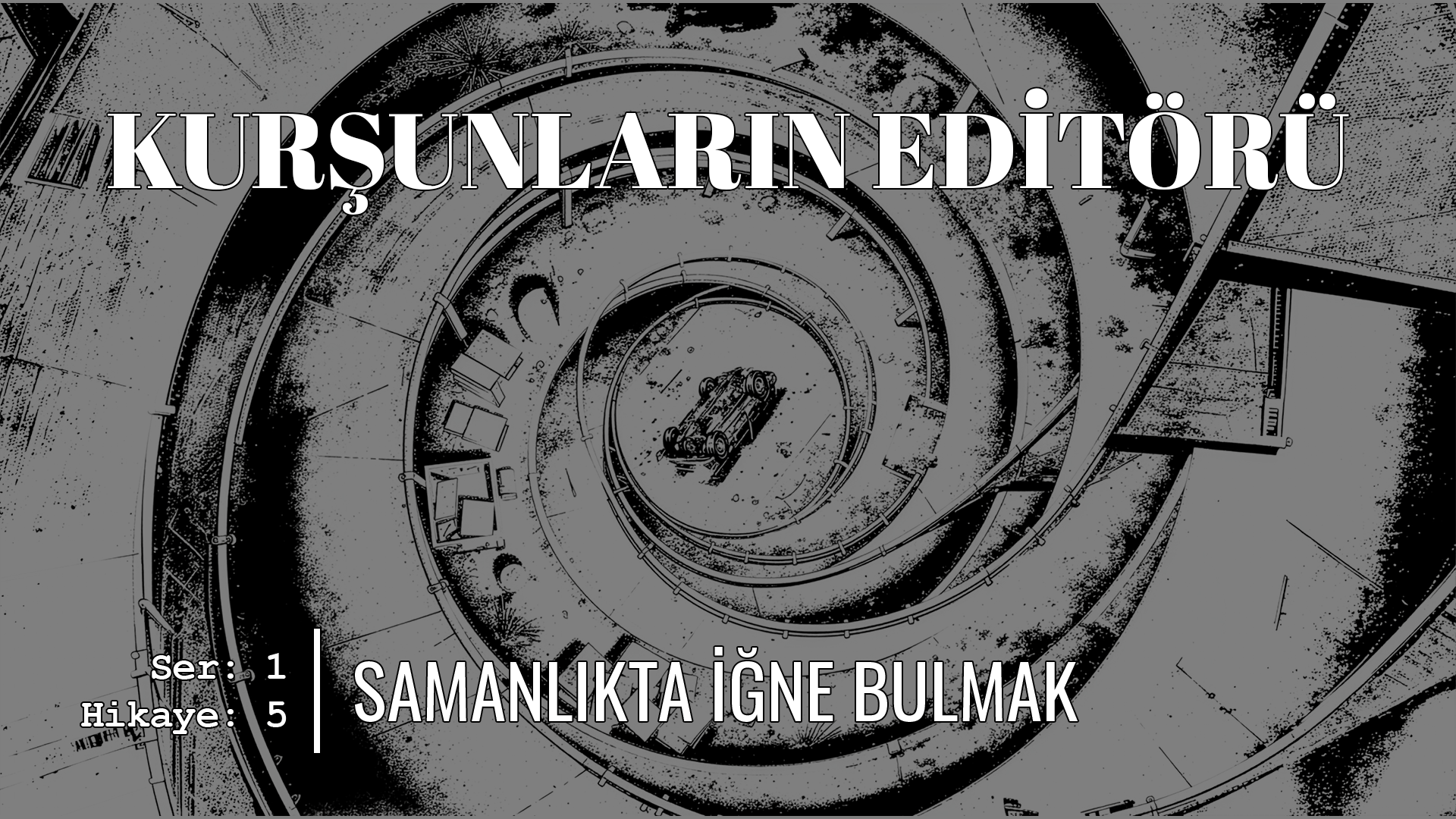 1. Ser | Hikâye 5: Samanlıkta İğne Bulmak (2. Kısım)
